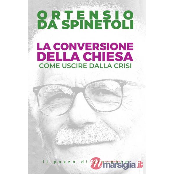Conversione della Chiesa. Come uscire dalla crisi (La)