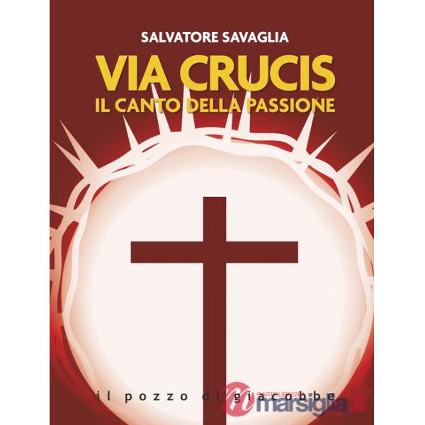 Via Crucis. Il canto della passione