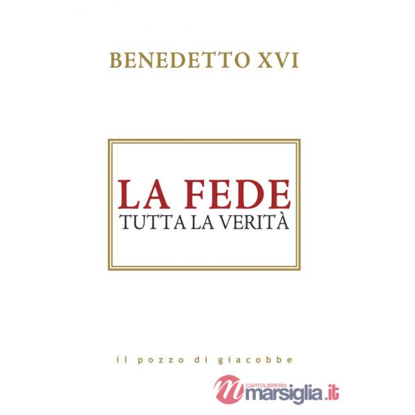 Fede. Tutta la verità (La)