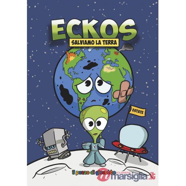 Eckos. Salviamo la terra. Ediz. illustrata