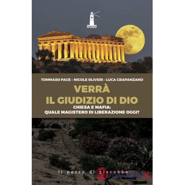 Verrà il giudizio di Dio. Chiesa e mafia: quale magistero di liberazione oggi?
