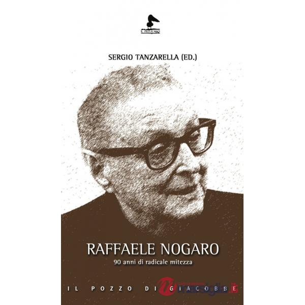 Raffaele Nogaro. 90 anni di radicale mitezza