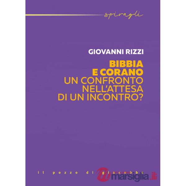 Bibbia e Corano. Un confronto nell'attesa di un incontro?