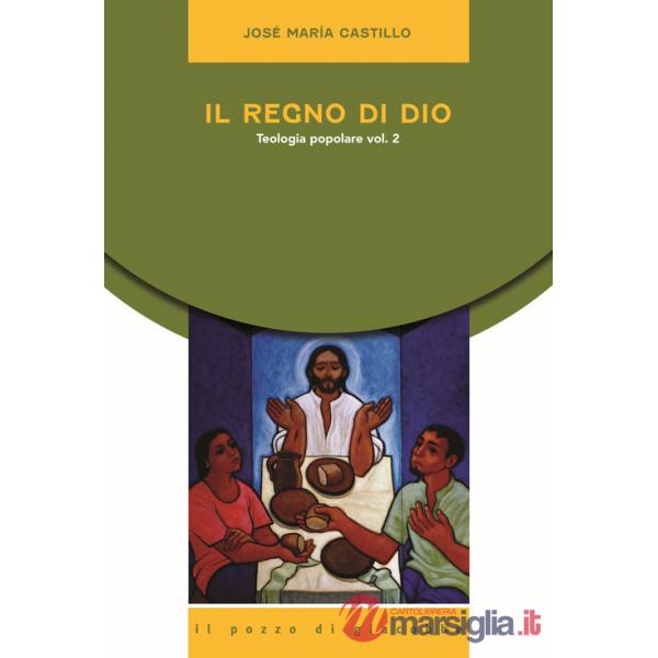 Regno di Dio. Teologia popolare (Il). Vol. 2
