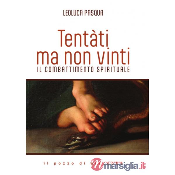 Tentàti, ma non vinti. Il combattimento spirituale