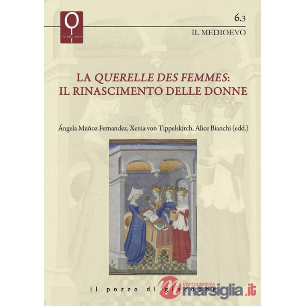 «querelles des femmes». Il rinascimento delle donne (La)