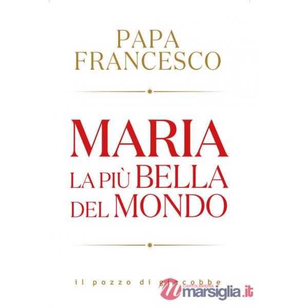 Maria. La più bella del mondo
