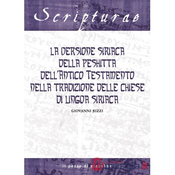 Versione siriaca della Peshitta dell'Antico Testamento nella tradizione delle chiese di lingua siriaca (La)