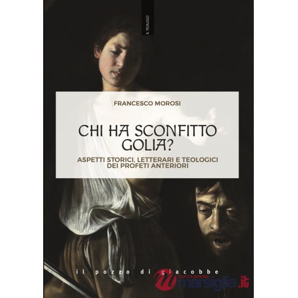Chi ha sconfitto Golia? Aspetti storici, letterari e teologici dei profeti anteriori