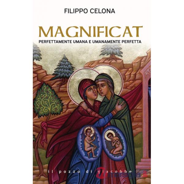 Magnificat. Perfettamente umana e umanamente perfetta