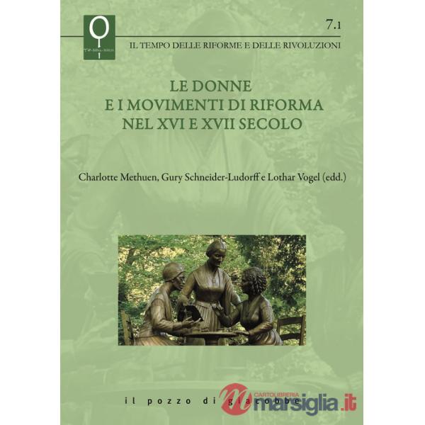 Donne e i movimenti di Riforma nel XVI e XVII secolo (Le)