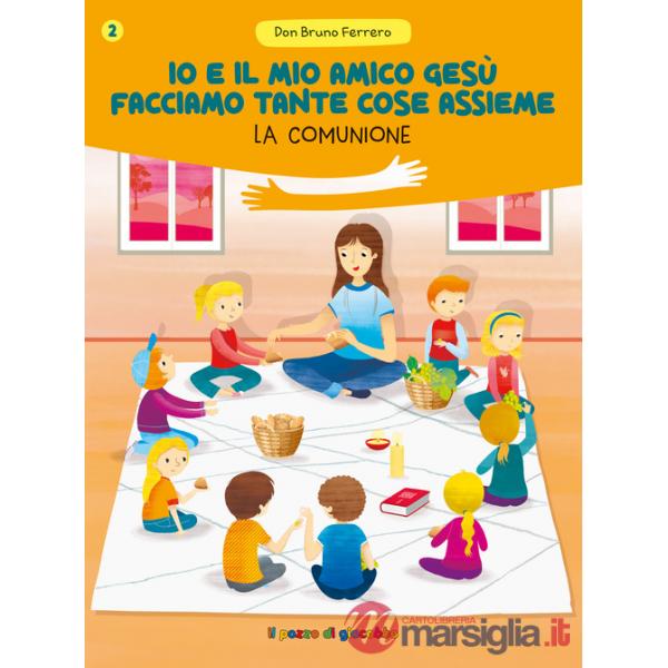 Io e il mio amico Gesù facciamo tante cose assieme. La comunione