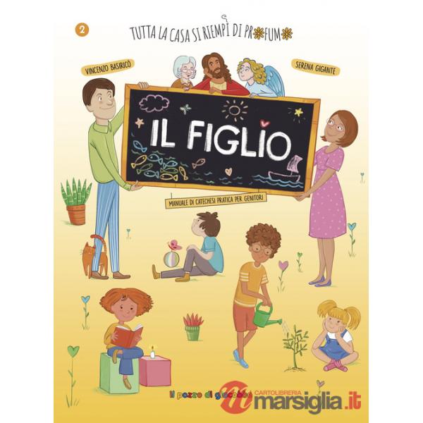 Figlio. Tutta la casa si riempì di profumo (Il)