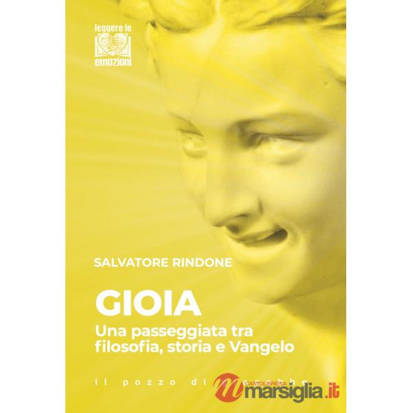 Gioia. Una passeggiata tra filosofia, storia e Vangelo