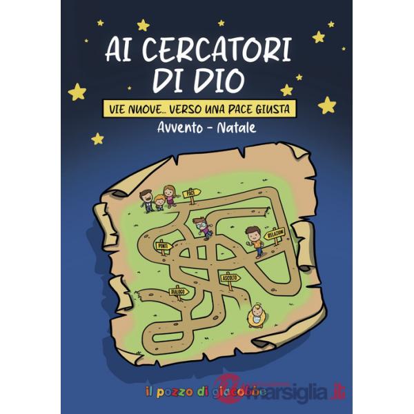 Ai cercatori di Dio. Avvento Natale. Vie nuove... verso una pace giusta