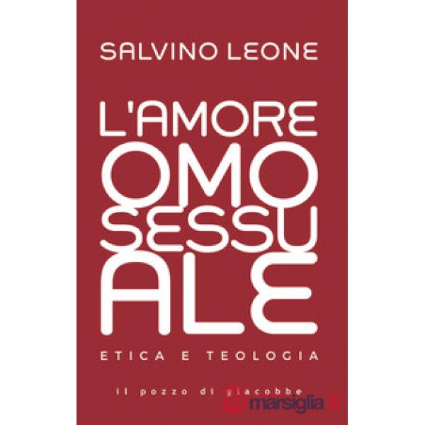 Amore omosessuale. Etica e teologia (L')