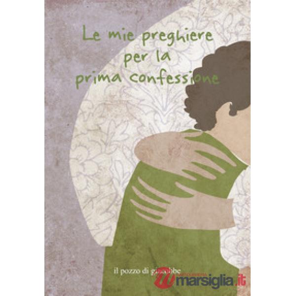 Mie preghiere per la prima confessione. Ediz. illustrata (Le)