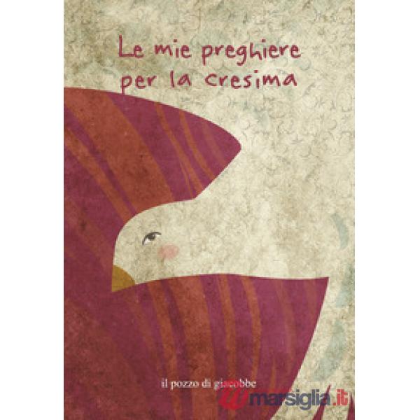 Mie preghiere per la cresima. Ediz. a colori (Le)