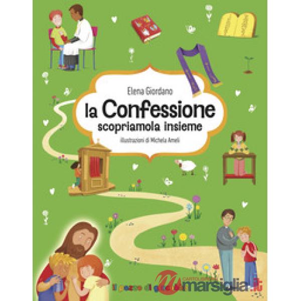 Confessione. Scopriamola insieme. Gemme di grazia. Ediz. a colori (La)