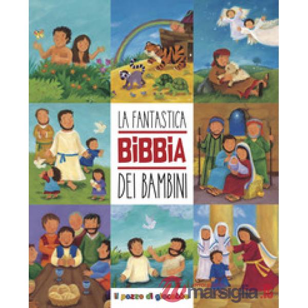 Fantastica Bibbia dei bambini. Ediz. a colori (La)