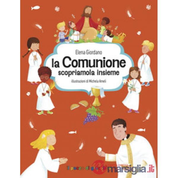 Comunione scopriamola insieme. Gemme di grazia. Ediz. a colori (La)