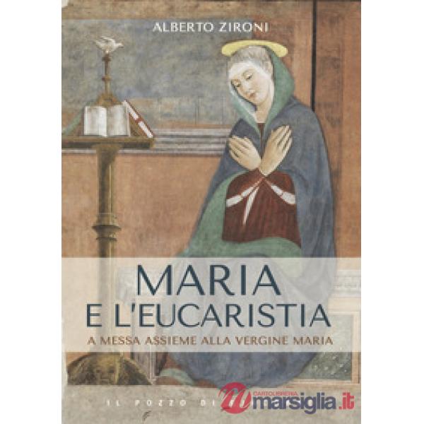 Maria e l'eucaristia. A messa insieme alla vergine Maria