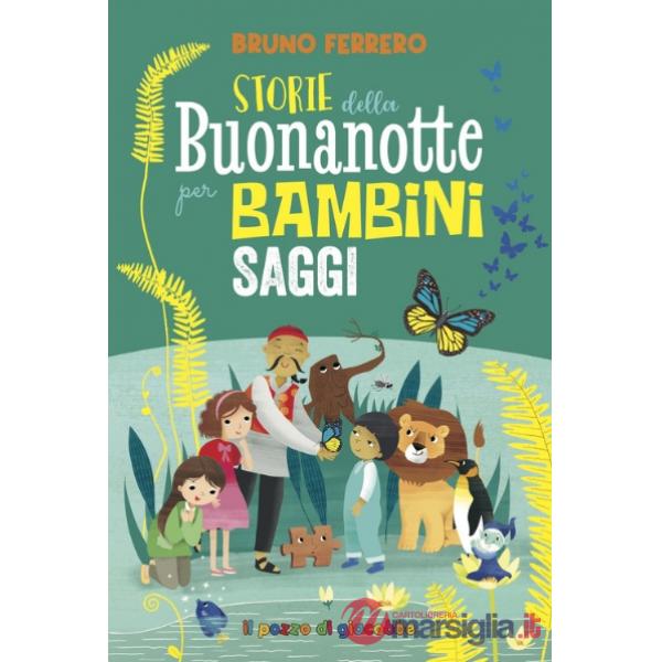 Storie della buonanotte per bambini saggi. Ediz. illustrata