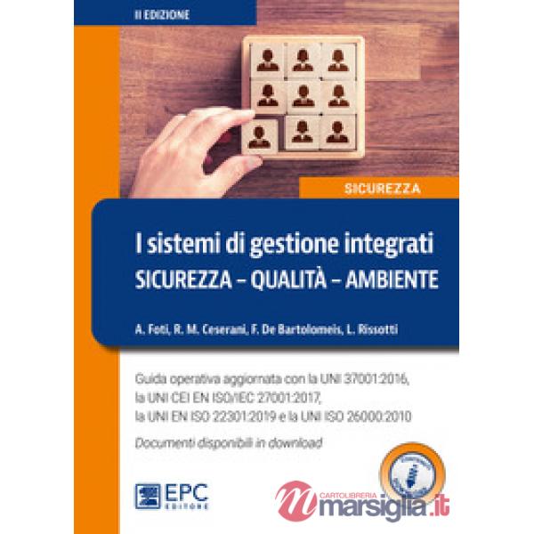 I sistemi di gestione integrati. Sicurezza, qualità, ambiente