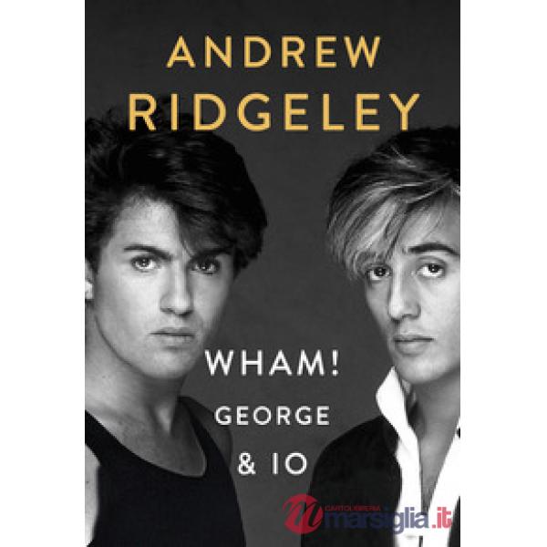 Wham! George & io