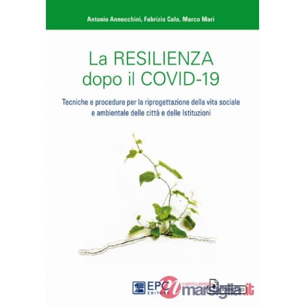 La resilienza dopo il covid-19. Tecniche e procedure per la riprogettazione della vita sociale e ambientale delle città e delle 