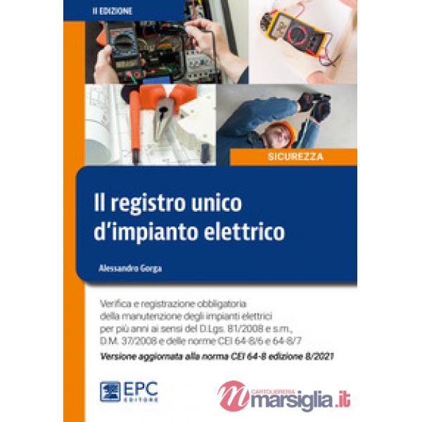 Il registro unico d'impianto elettrico. Verifica e registrazione obbligatoria della manutenzione degli impianti elettrici per pi