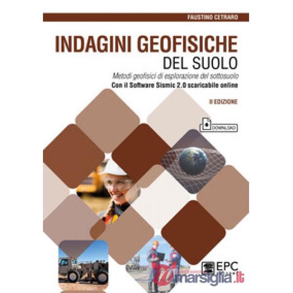 Indagini geofisiche del suolo. Metodi geofisici di esplorazione del sottosuolo