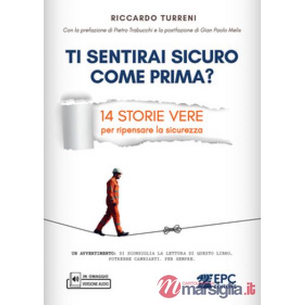 Ti sentirai sicuro come prima? 14 storie vere per ripensare la sicurezza. Con versione audio in omaggio