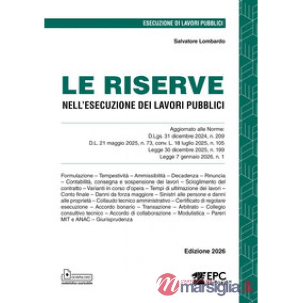 Le riserve nell'esecuzione dei lavori pubblici. Ediz. 2026