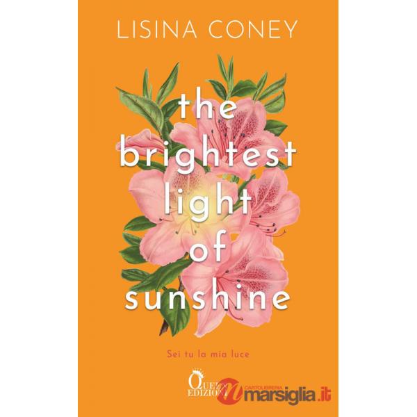 Brightest light of sunshine. Sei tu la mia luce (The)