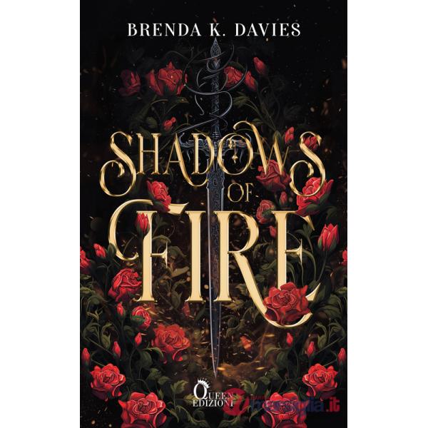 Shadows of fire. I regni dell'ombra. Vol. 1