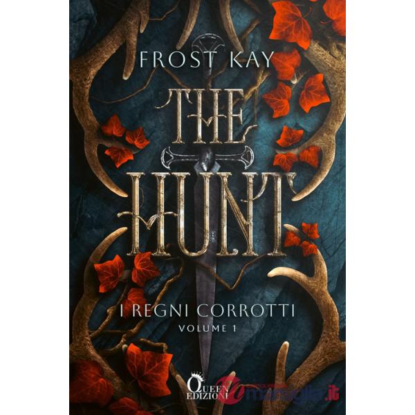 Hunt. I regni corrotti (The). Vol. 1