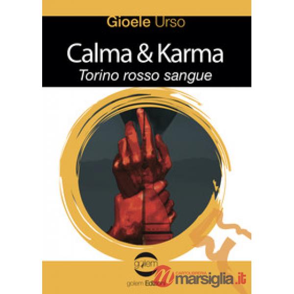 Calma & Karma. Torino rosso sangue