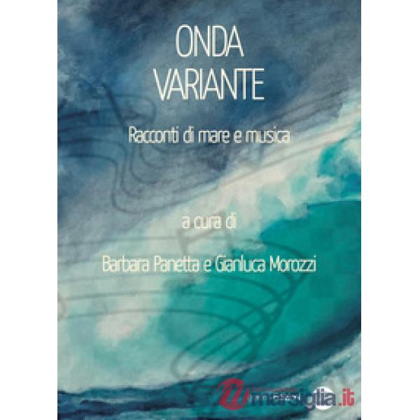 Onda variante. Racconti di mare e musica