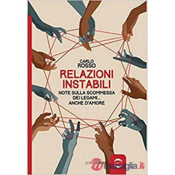 Relazioni instabili. Note sulla scommessa dei legami... anche d'amore