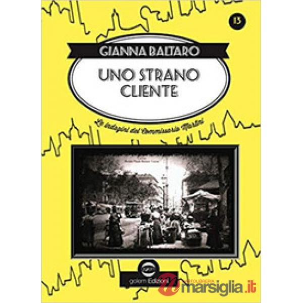 Strano cliente. Le indagini del commissario Martini (Uno)