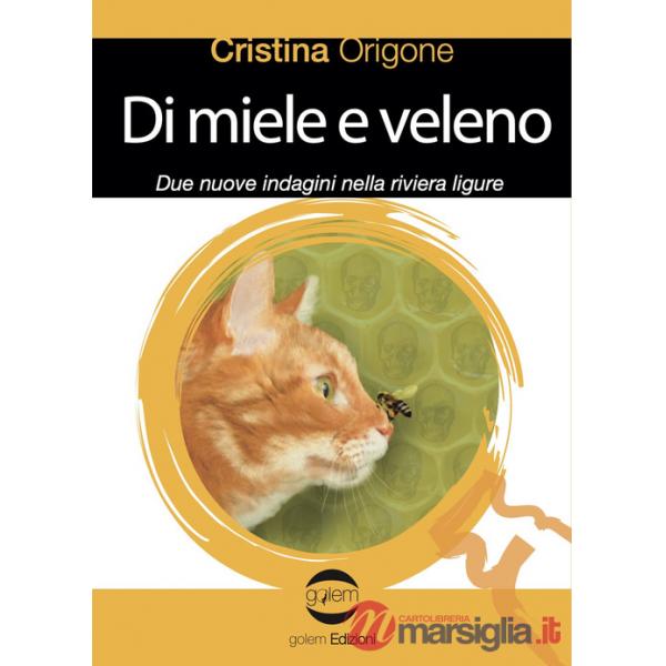 Di miele e veleno. Due nuove indagini nella riviera ligure