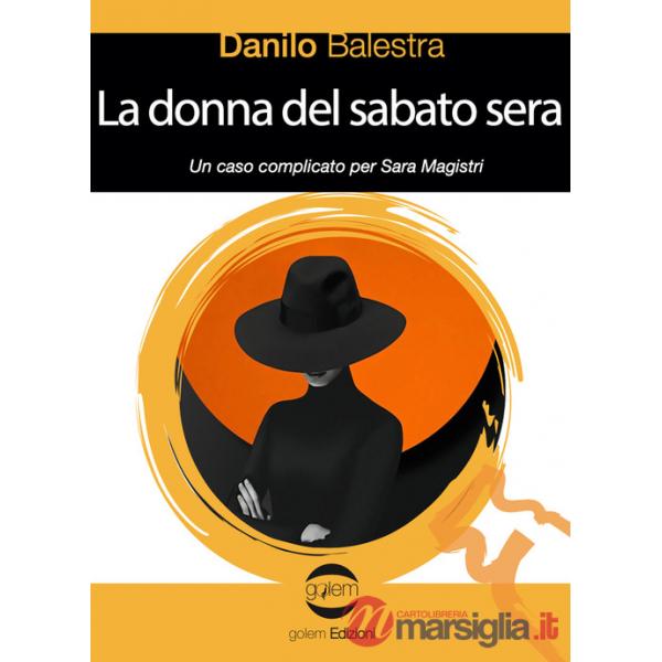 Donna del sabato sera. Un caso comlicato per Sara Magistri (La)
