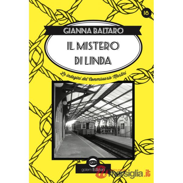 Mistero di Linda. La diciottessima indagine del Commissario Martini (Il)