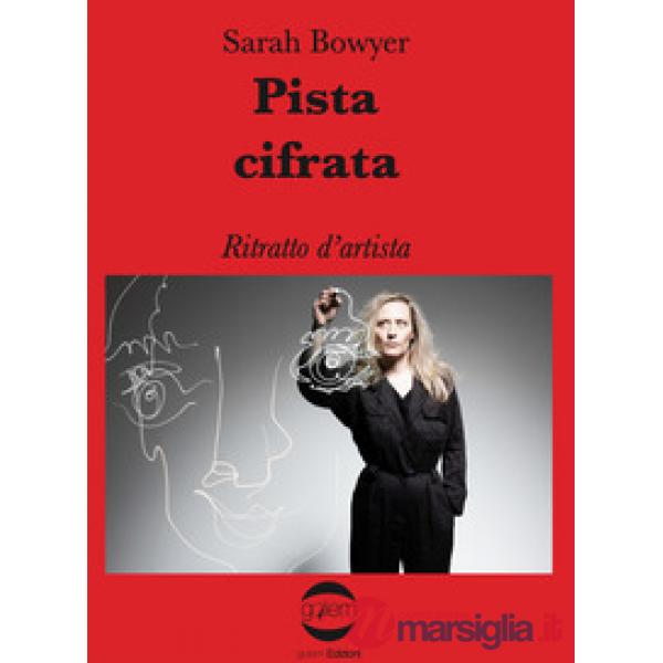 Pista cifrata. Ritratto d'artista