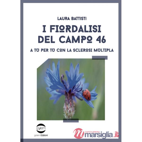 Fiordalisi del campo 46. A tu per tu con la sclerosi multipla (I)