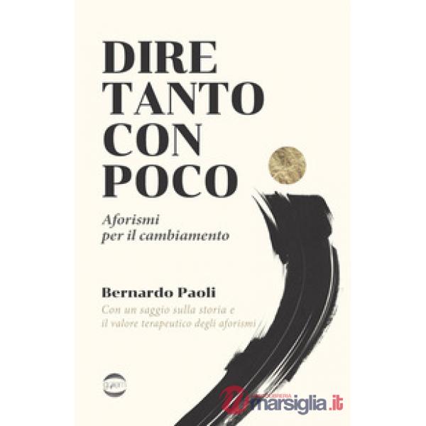 Dire tanto con poco. Aforismi per il cambiamento