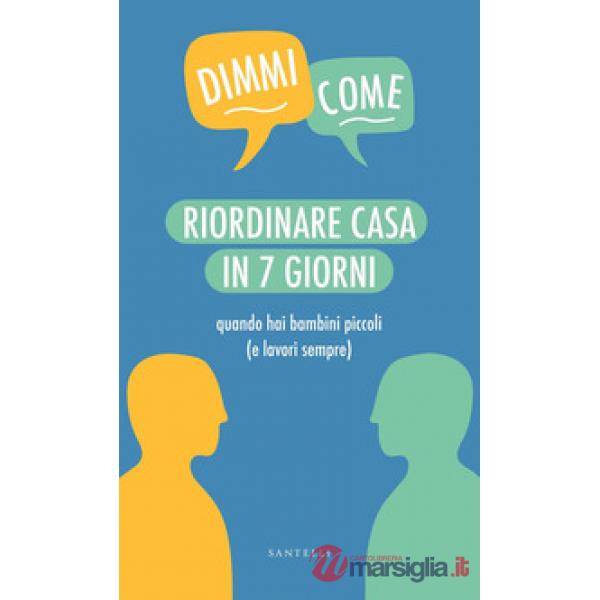 Riordinare casa in 7 giorni quando hai bambini piccoli (e lavori sempre)