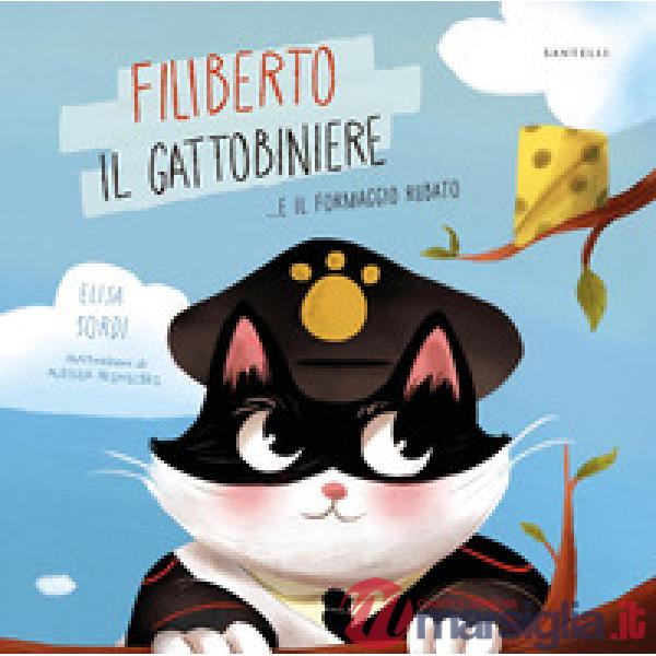 Filiberto il gattobiniere... e il formaggio rubato. Ediz. a colori