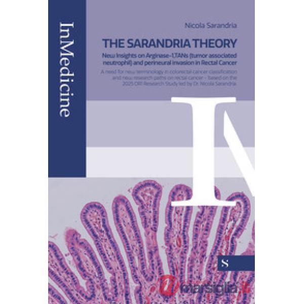 Sarandria theory. New insights on Arginase-1, TANs (tumor associated neutrophil) and perineural invasion in rectal cancer (The)